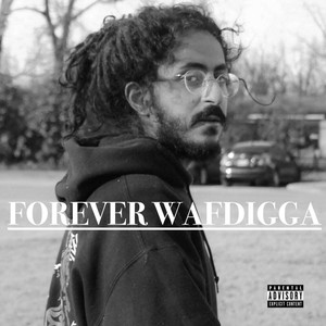 Forever Wafdigga (Explicit)