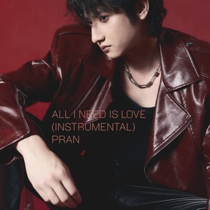 All I Need Is Love (Instrumental|Explicit)