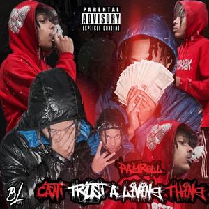 Can't trust living thing (Explicit)
