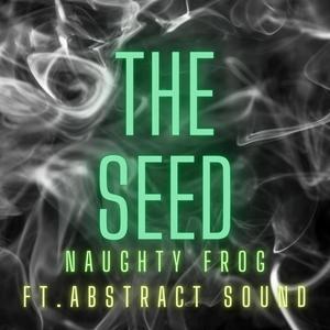The Seed (feat. Abstract Sounds) (Explicit)