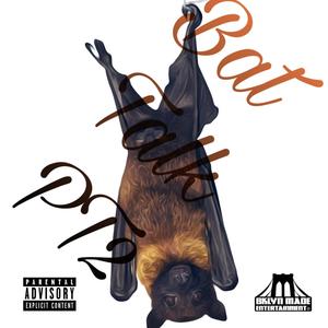 Bat Talk Pt2 (Explicit)