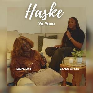 Haske (Ya Yesu) (feat. Sarah-Grace)