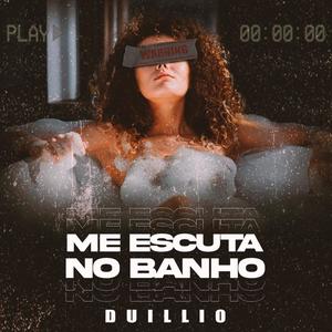 Me Escuta No Banho (Explicit)