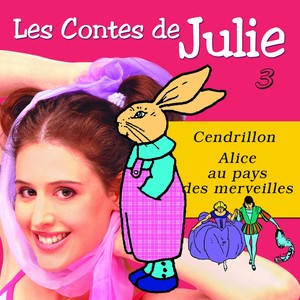 Les Contes de Julie 3 (Cendrillon & Alice au Pays des Merveilles)