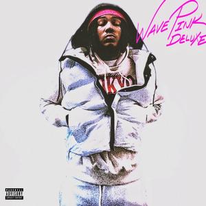 Wave Pink (Deluxe) [Explicit]