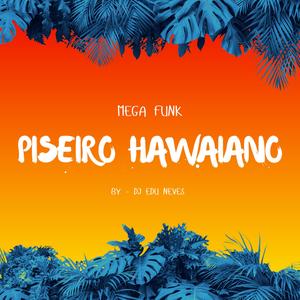 MEGA FUNK PISEIRO HAWAIANO (Explicit)