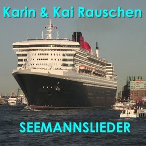 Seemannslieder - Von Hamburg in die weite Welt