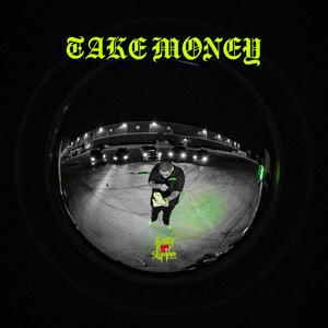 Take Money (Explicit)