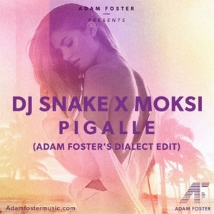 Pigalle (Adam Foster's Dialect Edit)