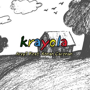 Krayola(feat. Ronan Carenan)