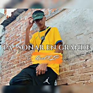 Pa' Soñar en Grande (feat. Agus Suarez) (Explicit)