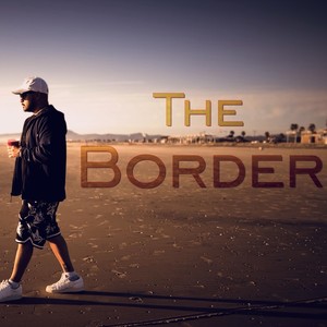 The Border (feat. Mahdi the Director) (Explicit)