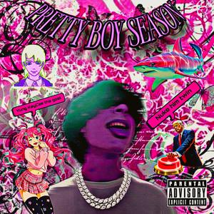 PRETTY BOY SEASON (Explicit)