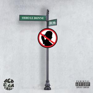 ODIO LE DONNE (feat. Trustnociminss & BusyBruZz) [Explicit]