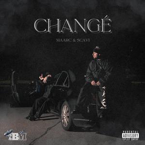 Changé (feat. Maarc & ScaVi) (Explicit)