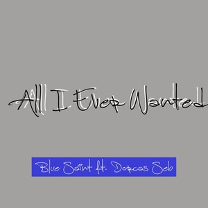 All I Ever Wanted (Radio Edit) [feat. Dorcas Seb]