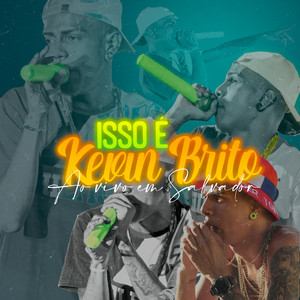 Isso É Kevin Brito (Ao Vivo em Salvador) [Explicit]