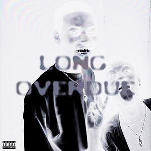 Long Overdue (Explicit)