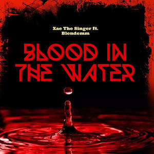 Blood In The Water (feat. Blendemm) [Explicit]