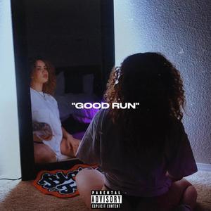 Good Run (Explicit)
