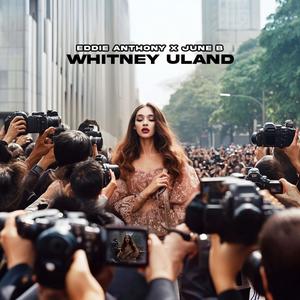 Whitney Uland (feat. June B) (Explicit)