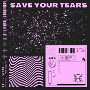 Save Your Tears (feat. Melika)