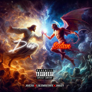 Dios & Satan (feat. Likemike19x & Joozt) (Explicit)