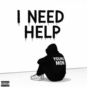I Need Help (Explicit)