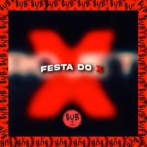 Festa do X (Explicit)