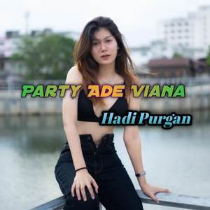 Party Ade Viana