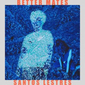 Better Mates (up up up)