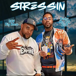 Stressin' (feat. Bushy Mr Oak Cliff) [Explicit]