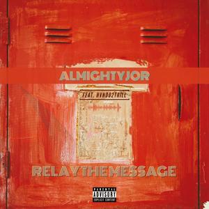 Relay The Message (feat. Hvndo2trill) (Explicit)