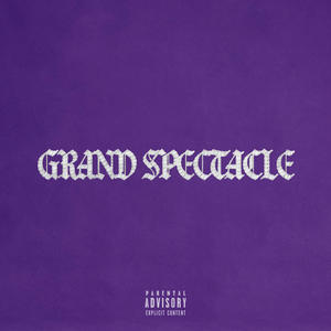 Grand Spectacle (Explicit)