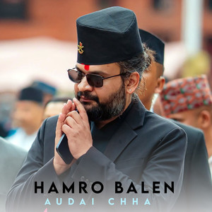 HAMRO BALEN AUDAI CHHA