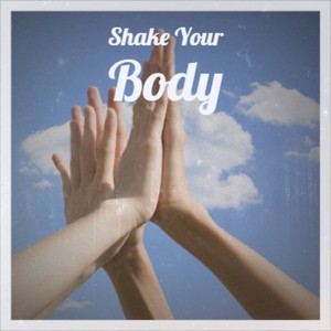 Shake Your Body