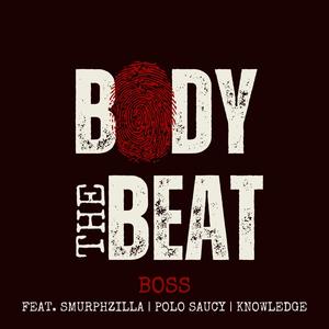 Body the Beat (feat. Smurphzilla, Polo Saucy & Yung Knowledge) (Explicit)