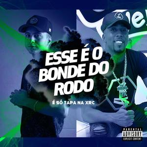 ESSE É O BONDE DO RODO É SÓ TAPA NA XRC (Explicit)