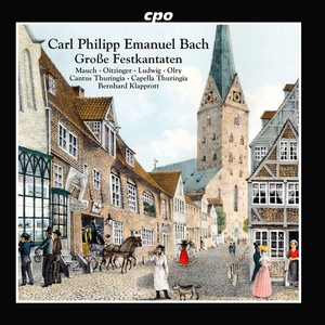 BACH, C.P.E.: Ich will dem Herrn lobsingen / Wer sich rühmen will (Große Festkantaten) [Mauch, Oitzinger, Cantus and Capella Thuringia, Klapprott]