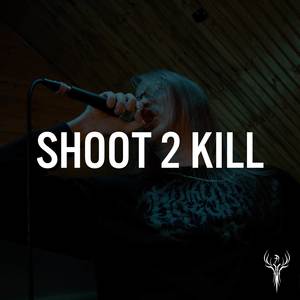 Shoot 2 Kill (Explicit)