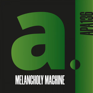 MELANCHOLY MACHINE