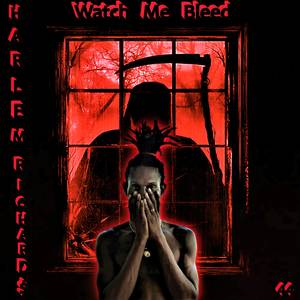 Watch Me Bleed (Explicit)