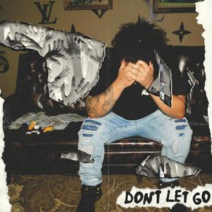 Don't Let Go (Explicit)