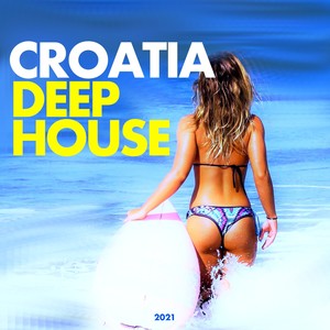 Croatia Deep House 2021 (Explicit)