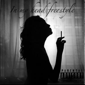 In my head freestyle (Explicit)