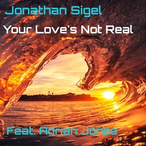 Your Love's Not Real(feat. Adrian Jones)