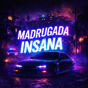 Madrugada Insana