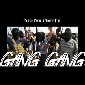 Gang Gang(feat. Slatte Kidd) (Explicit)