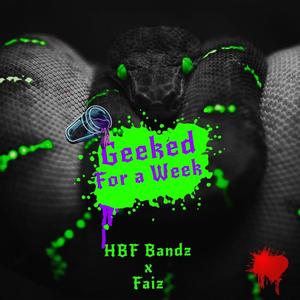 Geeked For a Week (feat. Faiz) (Explicit)