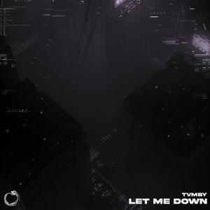 Let Me Down